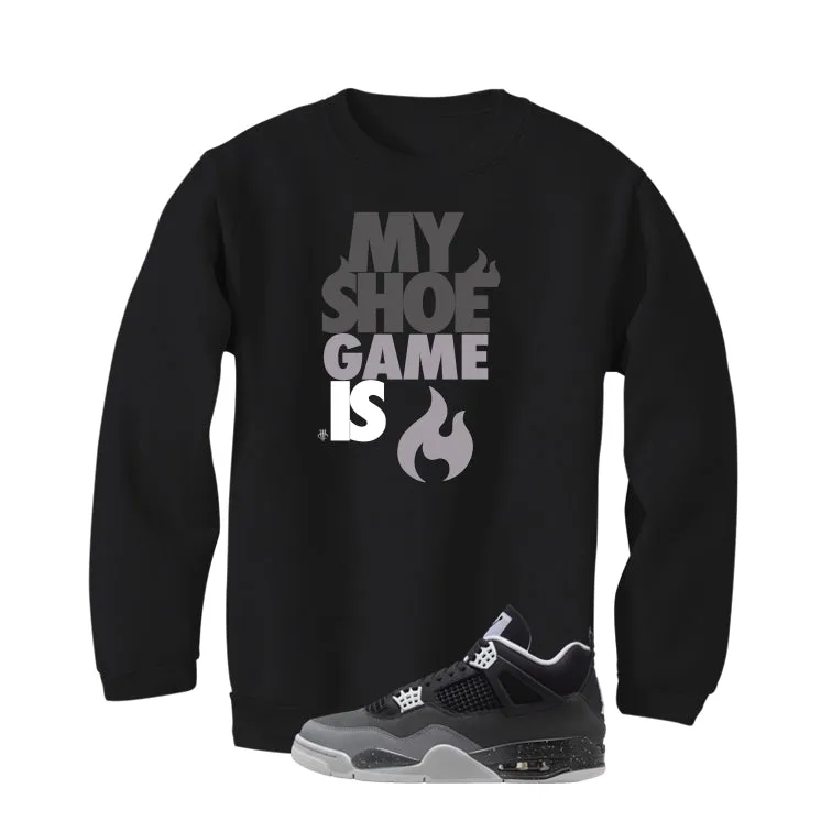 Air Jordan 4 Fear Pack Black T-Shirt (My Shoe Game Is)| illcurrency