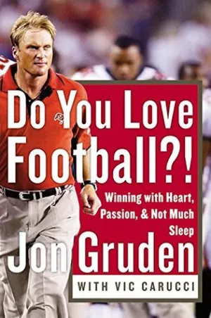 Do You Love Football?!: Winning with Heart, Passion, and Not Much Sleep