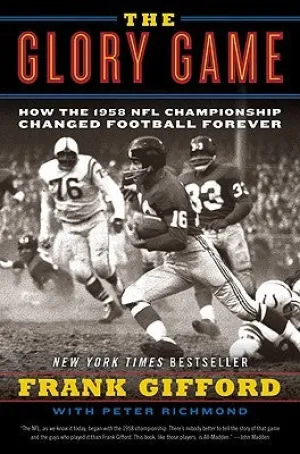 The Glory Game: How the 1958 NFL Championship Changed Football Forever